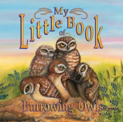 Bertrand.pt - My Little Book Of Burrowing Owls (My Little Book Of...)