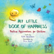 My Little Book Of Happiness: Positive Affirmations For Children