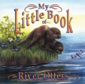My Little Book Of River Otters (My Little Book Of...)