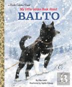 My Little Golden Book About Balto