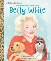 My Little Golden Book About Betty White