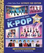 My Little Golden Book About K-Pop Ultimate Fan Edition