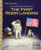 My Little Golden Book About The First Moon Landing