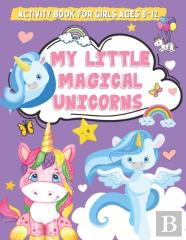 My Little Magical Unicorns Activity Book For Girls Ages 8-12