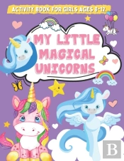 My Little Magical Unicorns Activity Book For Girls Ages 8-12