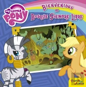 My Little Pony. Bienvenidos Al Bosque Siempre Libre