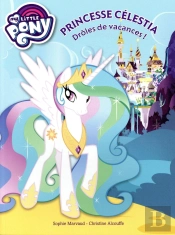 My Little Pony - Celestia - Droles De Vacances !  Tome 5