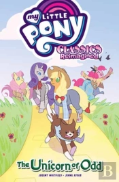 My Little Pony: Classics Reimaginedâ€”The Unicorn Of Odd