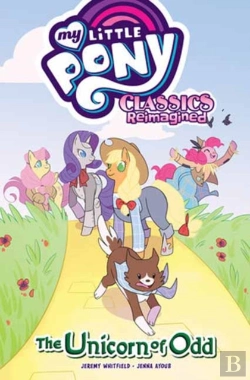 Bertrand.pt - My Little Pony: Classics Reimaginedâ€”The Unicorn Of Odd