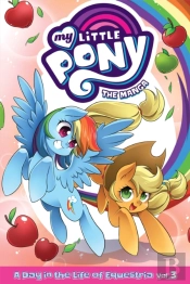 My Little Pony: The Manga - A Day In The Life Of Equestria Vol. 3