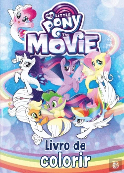 Bertrand.pt - My Little Pony: The Movie - Livro de Colorir