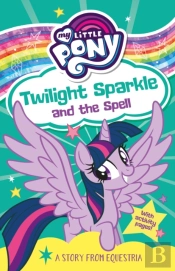 My Little Pony: Twilight Sparkle And The Spell
