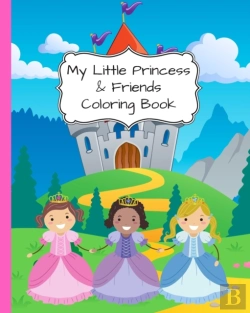 Bertrand.pt - My Little Princess And Friends Coloring Book