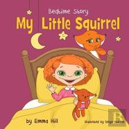 My Little Squirrel. Bedtime Story.
