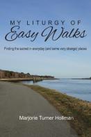 My Liturgy Of Easy Walks