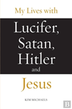 Bertrand.pt - My Lives With Lucifer, Satan, Hitler And Jesus