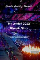 My London 2012 Olympic Story