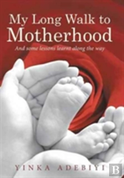 Bertrand.pt - My Long Walk To Motherhood