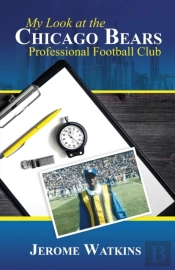 My Look At The Chicago Bears Professional Football Club
