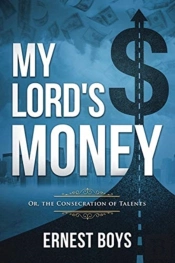 My Lord'S Money: Or, The Consecration Of