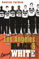 My Los Angeles In Black And (Almost) White