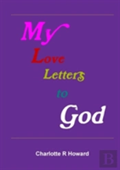 My Love Letters To God
