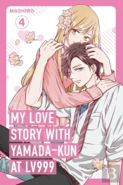 My Love Story With Yamada-Kun At Lv999, Vol. 4