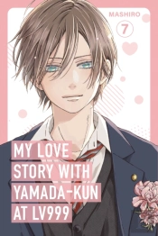 My Love Story With Yamada-Kun At Lv999, Vol. 7