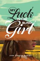 My Luck In The Blind Girl