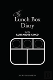 My Lunch Box Diary For The Lunchbots Cinco