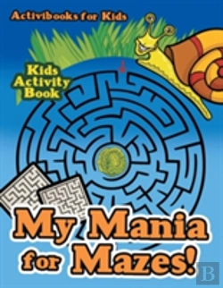 Bertrand.pt - My Mania For Mazes! Kids Activity Book