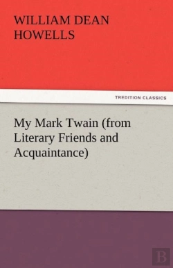 Bertrand.pt - My Mark Twain (From Literary Friends And Acquaintance)