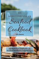 My Mediterranean Seafood Cookbook