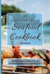 My Mediterranean Seafood Cookbook