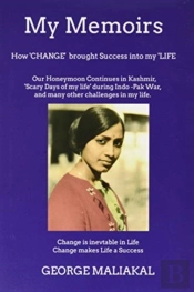 My Memoirs - How 'Change' Brought 'Success' Into My 'Life'.