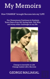 My Memoirs - How 'Change' Brought 'Success' Into My 'Life'.