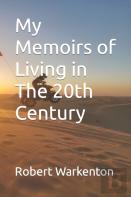 My Memoirs Of Living In The 20th Century Volume 1 Of 2