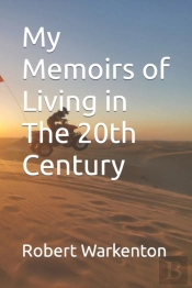 My Memoirs Of Living In The 20th Century Volume 1 Of 2