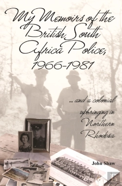 Bertrand.pt - My Memoirs Of The British South Africa Police, 1966â€“1981
