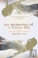 My Memories Of A Future Life