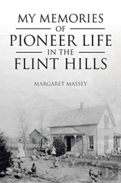 My Memories Of Pioneer Life In The Flint Hills