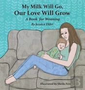My Milk Will Go, Our Love Will Grow: A B