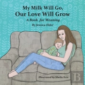My Milk Will Go, Our Love Will Grow