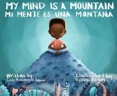 My Mind Is A Mountain/ Mi Mente Es Una Montana