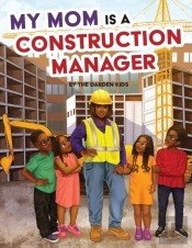 My Mom Is A Construction Manager