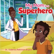 My Mom Is A Superhero
