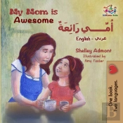 My Mom Is Awesome (English Arabic Bilingual Book)