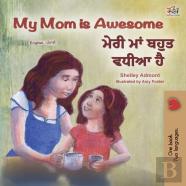 My Mom Is Awesome (English Punjabi Bilingual Children'S Book - Gurmukhi)