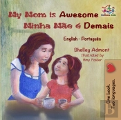 My Mom Is Awesome Minha Mae E Demais