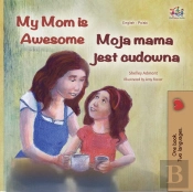 My Mom Is Awesome Moja Mama Jest Cudowna